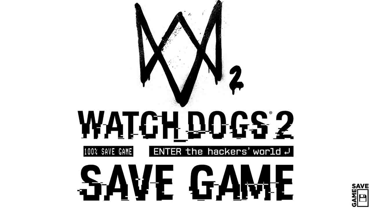 watch dogs 2 save file