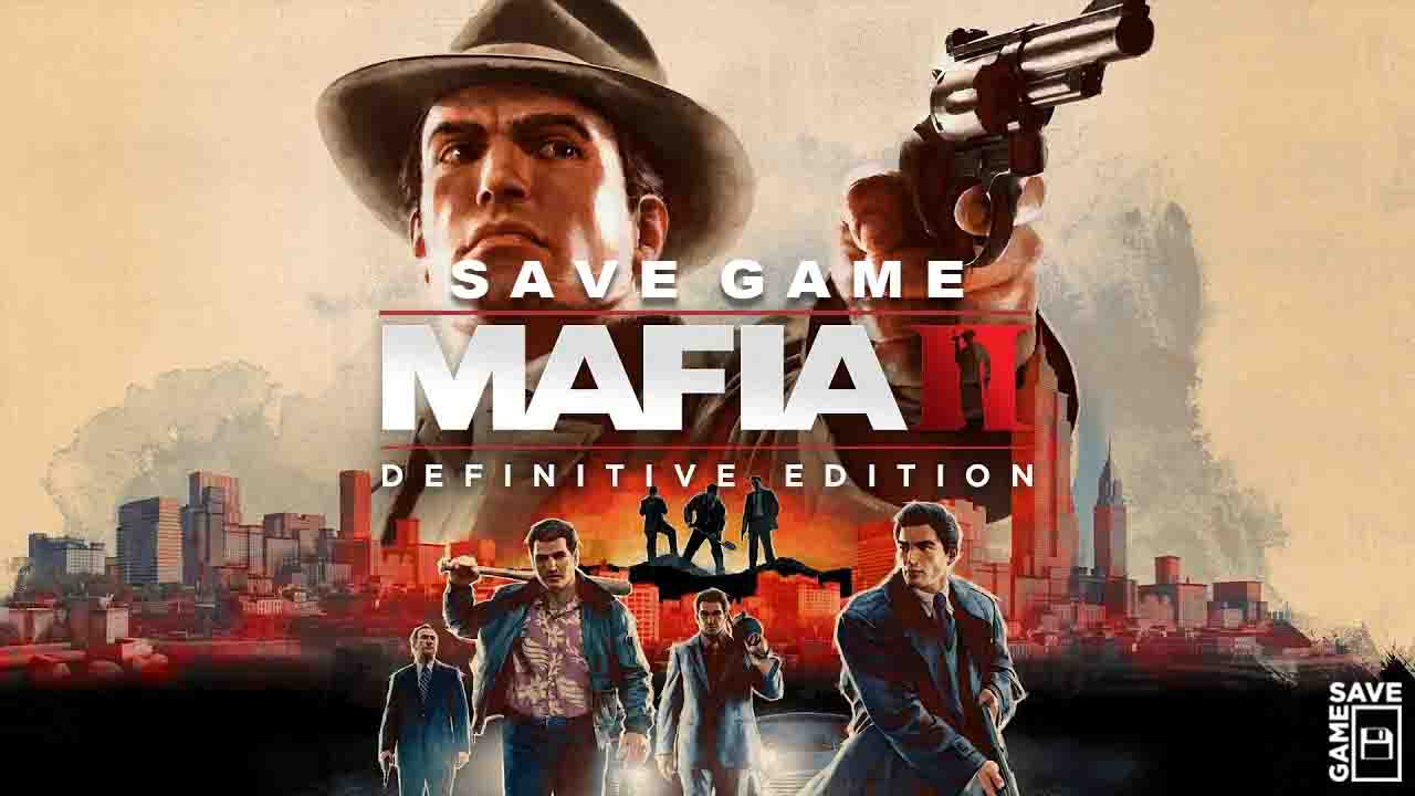 mafia 2 definitive edition save game 100 download pc