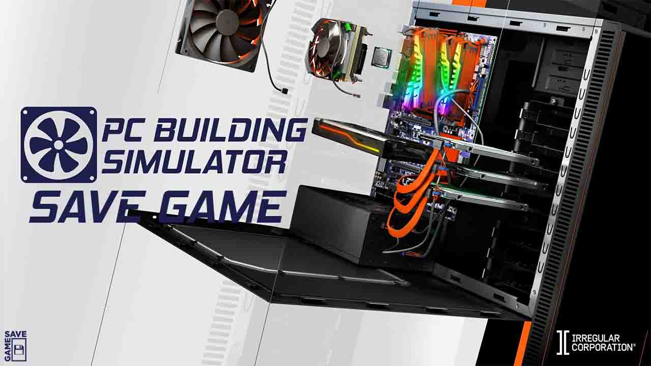 pc building simulator save game 100