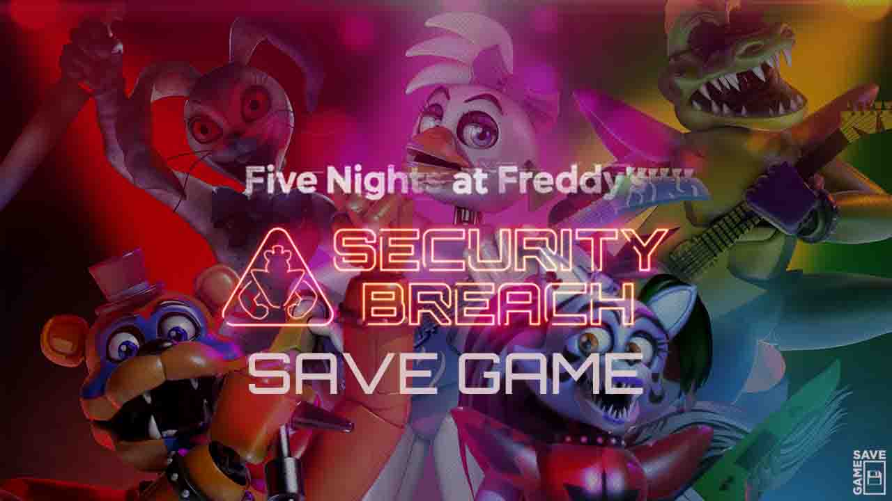 FNAF: Security Breach 100% save file [Five Nights at Freddy's Security  Breach] [Mods]