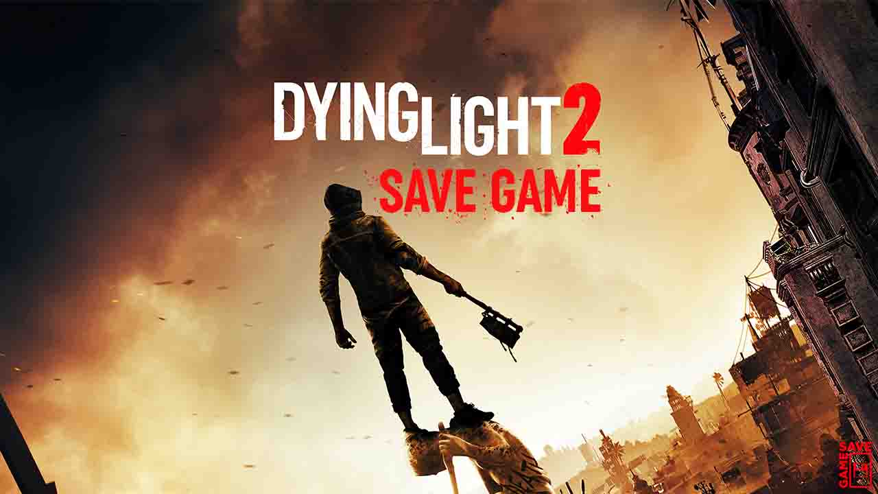 dying light 2 save file