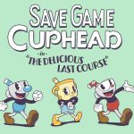cuphead the delicious last course save game