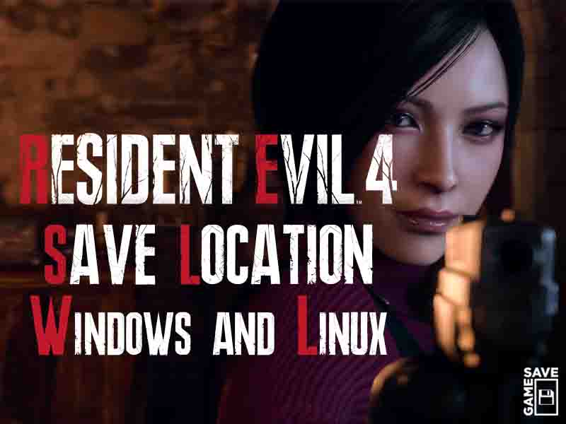 resident evil 4 remake save location for windows and linux