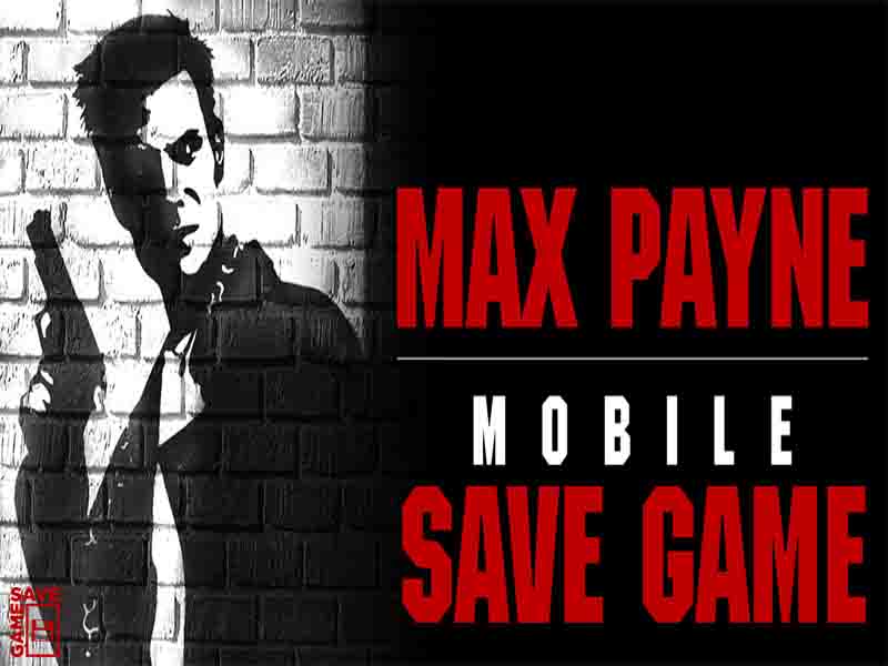 max payne mobile save game