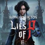 lies of p save location pc